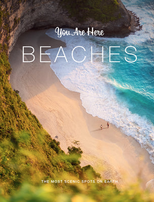 You Are Here: Beaches: The Most Scenic Spots on Earth